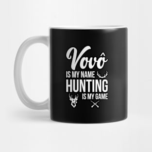 Vovo Is My Name Hunting Is My Game Mug